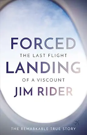 forced landing the last flight of a viscount 1st edition jim rider 1912575965, 978-1912575961