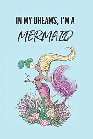 in my dreams im a mermaid blank bullet journal with dot grid 6x9 inches 1st edition mermaid chic planners