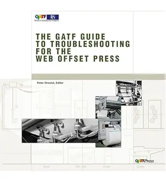 guide to troubleshooting for the web offset press 1st edition peter oresick 0883624672, 978-0883624678