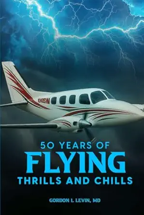 50 years of flying thrills and chills 1st edition gordon l levin ,owl publishers 1966968612, 978-1966968610