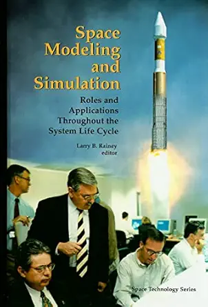 space modeling and simulation 1st edition larry b rainey 1884989152, 978-1884989155