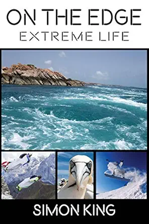 on the edge extreme life 1st edition simon king ,rocky hudsom ,liz atherton 0648085481, 978-0648085485