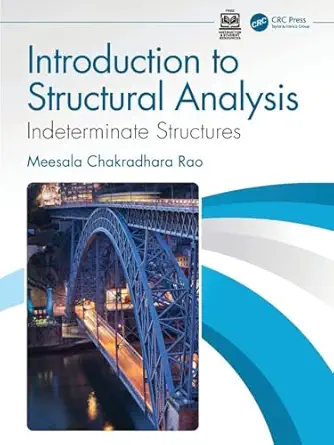 introduction to structural analysis indeterminate structures 1st edition meesala chakradhara rao 1032889101,