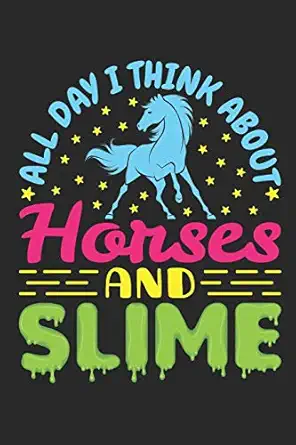 all day i think about horses and slime journal for horse lovers blank paperback notebook to write in 150