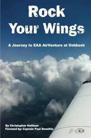 rock your wings a journey to eaa airventure at oshkosh 1st edition christopher hallinan 0999001809,