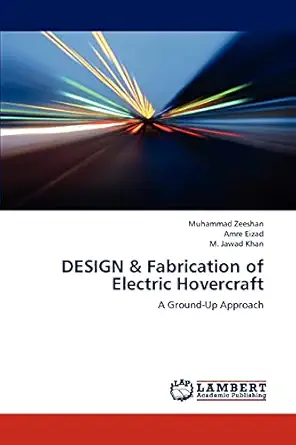 design and fabrication of electric hovercraft a ground up approach 1st edition muhammad zeeshan ,amre eizad