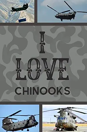 i love chinooks novelty funny notebook for all or enthusiasts of the magnificent aircraft 1st edition