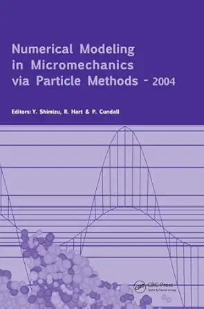 numerical modeling in micromechanics via particle methods 2004 1st edition y shimizu ,r hart ,peter cundall