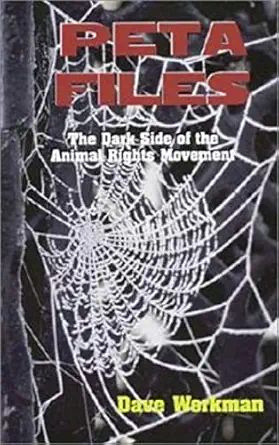 peta files the dark side of the animal rights movement 1st edition dave workman 093678332x, 978-0936783321