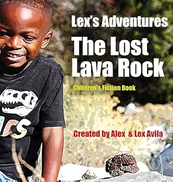 lexs adventures the lost lava rock 1st edition alex avila ,lex m avila 1737705729, 978-1737705727