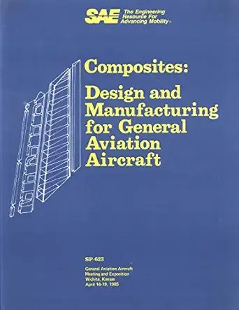 composites design and manufacturing for general aviation aircraft 1st edition kan general aviation aircraft