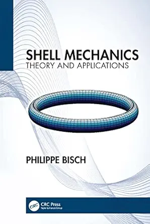 shell mechanics theory and applications 1st edition philippe bisch 113831059x, 978-1138310599