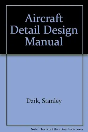 aircraft detail design manual 1st edition stanley dzik 0879940115, 978-0879940119