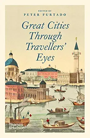 great cities through travellers eyes /anglais 1st edition furtado peter 0500294097, 978-0500294093