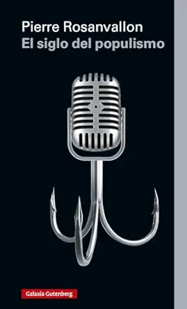el siglo del populismo historia teora a cra tica 1st edition pierre rosanvallon ,irene agoff 8418218673,