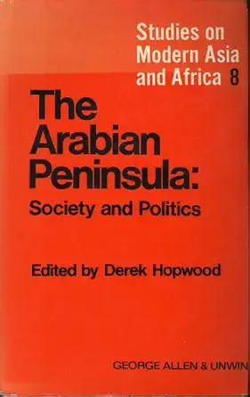 the arabian peninsula society and politics 1st edition edited by derek hopwood 0049530062, 978-0049530065