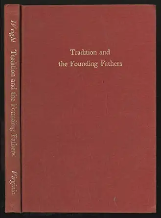 tradition and the founding fathers 1st edition louis b wright 0813906210, 978-0813906218