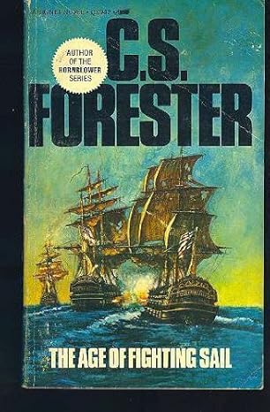 The Age Of Fighting Sail The Story Of The Naval War Of 1812