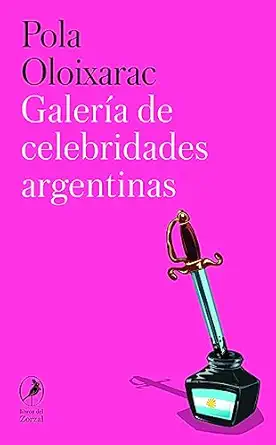 galera a de celebridades argentinas 1st edition pola oloixarac 841949674x, 978-8419496744