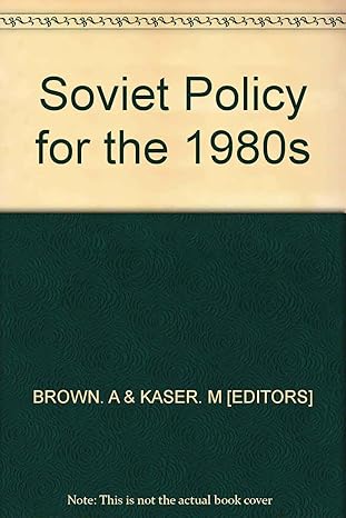 soviet policy for the 1980s 1st edition archie brown ,michael kaser 0333331397, 978-0333331392