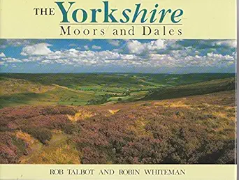 yorkshire moors and dales 1st edition robin whiteman 0297830317, 978-0297830313
