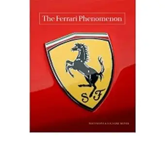 the ferrari phenomenon an unconventional view of the worlds most charismatic cars 1st edition matt stone