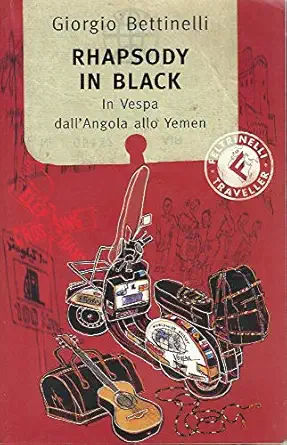 rhapsody in black in vespa dallangola allo yemen 1st edition giorgio bettinelli 887108201x, 978-8871082011