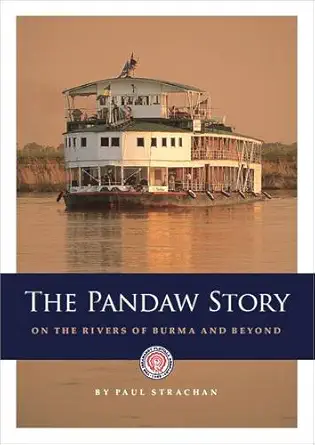 the pandaw story on the rivers of burma and beyond 1st edition paul strachan 1870838432, 978-1870838436