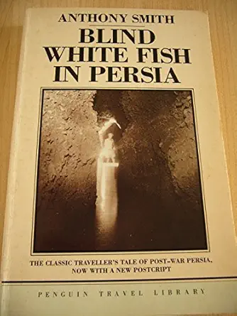 blind white fish in persia 1st edition anthony smith 0140095969, 978-0140095968