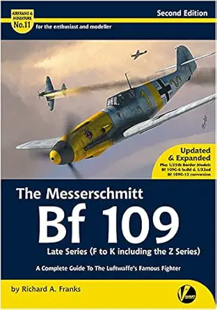 messerschmitt bf 109 late series a complete guide 1st edition richard a franks 1912932261, 978-1912932269