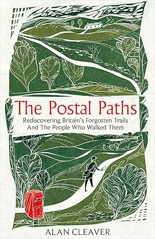 the postal paths rediscovering britaina s forgotten trails and the people who walked them 1st edition follow