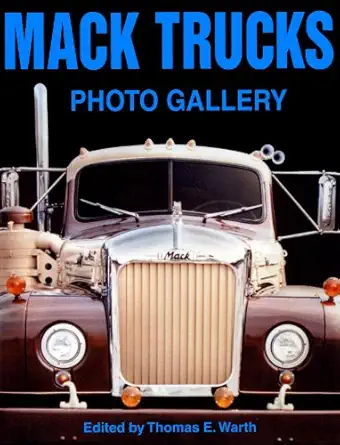 mack trucks photo gallery 1st edition thomas e warth 1583883223, 978-1583883228