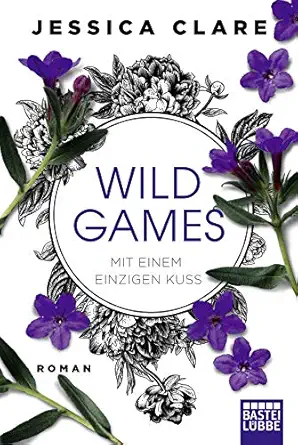 wild games mit einem einzigen kuss 1st edition jessica clare 3404177010, 978-3404177011