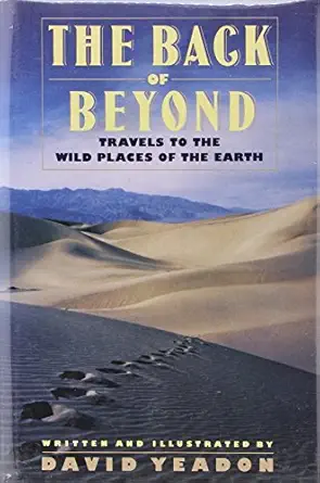 the back of beyond travels to the wild places of the earth 1st edition david yeadon 0060165839, 978-0060165833
