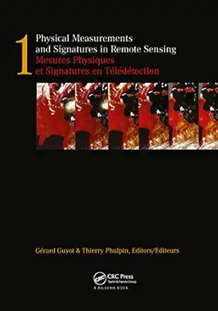 physical measurements and signiatures in remote sensing proc 1st edition proceedings editor 9054109181,