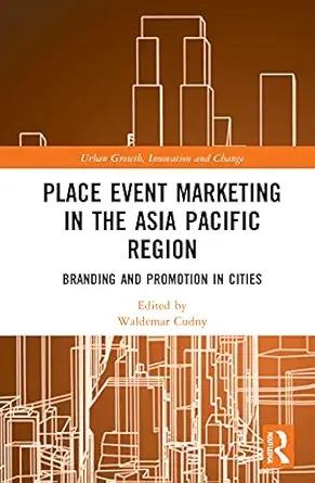 place event marketing in the asia pacific region branding and promotion in cities 1st edition waldemar cudny