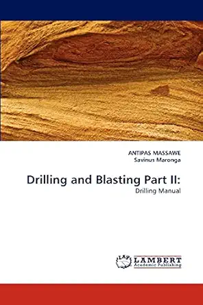 drilling and blasting part ii drilling manual 1st edition antipas massawe ,savinus maronga 3838374541,