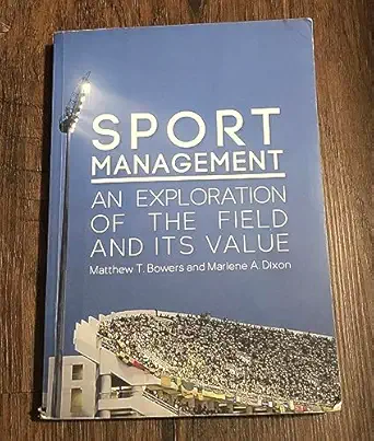 sport management an exploration of the field and its value 1st edition matthew t bowers ,marlene a dixon