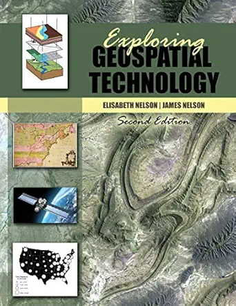 exploring geospatial technology 1st edition elisabeth nelson ,james nelson 1465260188, 978-1465260185