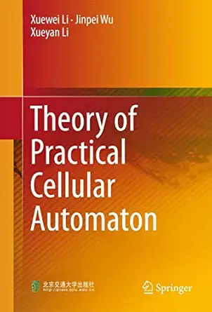 theory of practical cellular automaton 1st edition li 9811074968, 978-9811074967