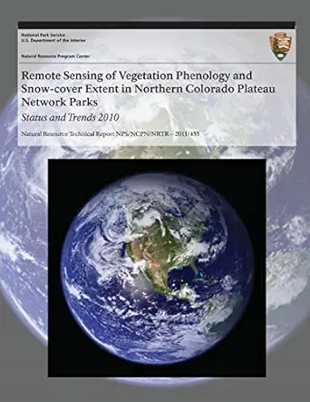 remote sensing of vegetation phenology and snow cover extent in northern colorado plateau network parks