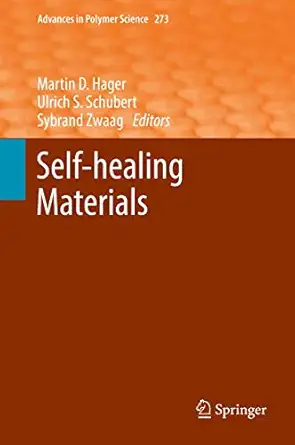 self healing materials 1st edition martin d hager ,sybrand van der zwaag ,ulrich s schubert 3319327763,