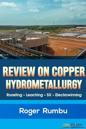 review on copper hydrometallurgy 1st edition roger rumbu 0359446116, 978-0359446117