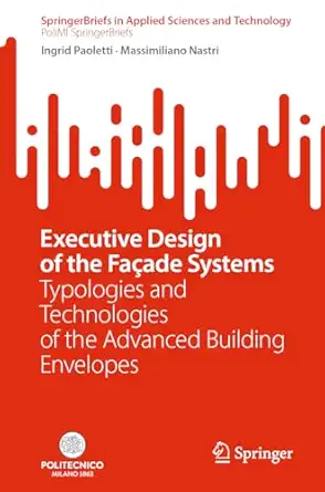 executive design of the faa ade systems typologies and technologies of the advanced building envelopes 1st