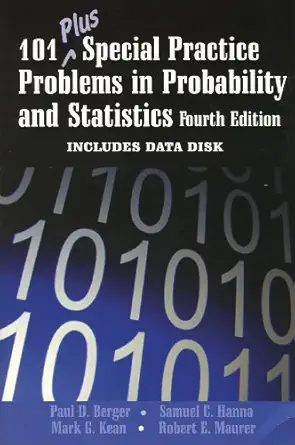 101 special practice problems in probability and statistics 1st edition paul d berger ,samuel c hanna ,mark g