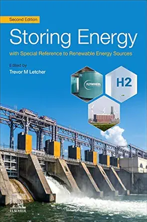 storing energy with special reference to renewable energy sources 1st edition trevor letcher 0128245107,