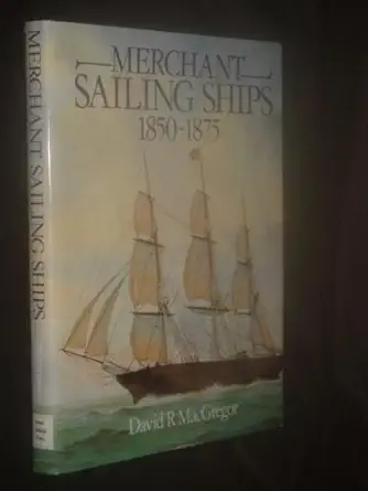 merchant sailing ships 1850 1875 heyday of sail 1st edition david r macgregor 0870219510, 978-0870219511