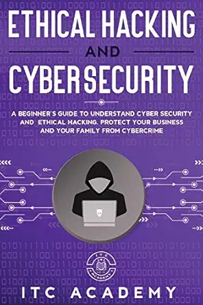 ethical hacking and cybersecurity 1st edition itc academy 1914037448, 978-1914037443