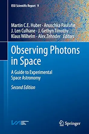 observing photons in space a guide to experimental space astronomy 1st edition martin c e huber ,anuschka