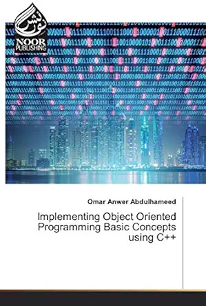 implementing object oriented programming basic concepts using c++ 1st edition omar anwer abdulhameed